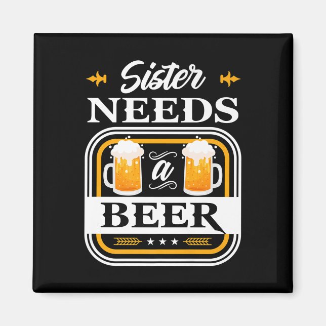 Sister Needs A Beer Bride And Groom Drinker Beers  Magnet (Front)