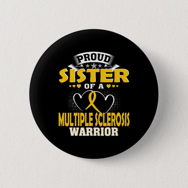 Sister Of A Multiple Sclerosis Warrior  Button (Front)