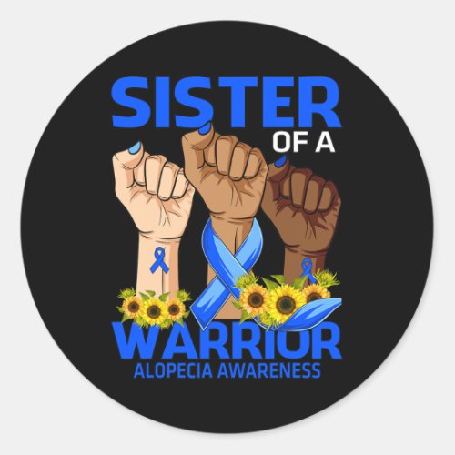 Sister Of A Warrior Alopecia Awareness Sunflower  Classic Round Sticker