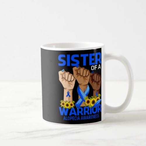 Sister Of A Warrior Alopecia Awareness Sunflower  Coffee Mug