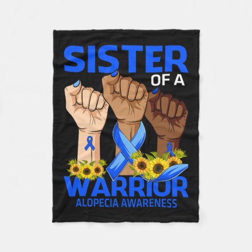 Sister Of A Warrior Alopecia Awareness Sunflower  Fleece Blanket