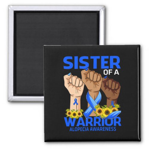 Sister Of A Warrior Alopecia Awareness Sunflower  Magnet