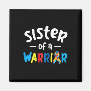 Sister Of A Warrior - Autism Awareness Gift Magnet