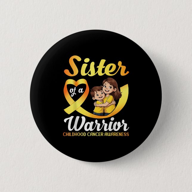 Sister Of A Warrior Childhood Cancer Awareness Bro Button (Front)