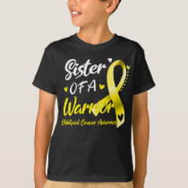 Sister of A warrior Childhood cancer awareness  T-Shirt