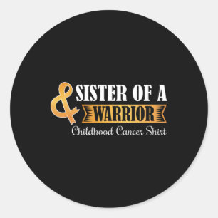 Sister of A warrior Childhood Cancer Ribbon Awaren Classic Round Sticker