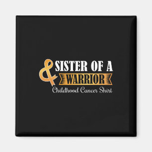 Sister of A warrior Childhood Cancer Ribbon Awaren Magnet