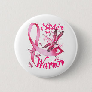 Sister Of A Warrior Dragonfly Breast Cancer Button