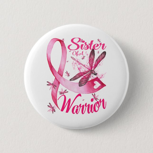 Sister Of A Warrior Dragonfly Breast Cancer Button (Front)