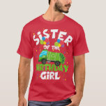 Sister Of Birthday Girl Matching Garbage Truck The T-Shirt<br><div class="desc">Sister Of Birthday Girl Matching Garbage Truck Theme Party  .</div>