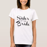 Sister Of Bride Black On White T-shirt at Zazzle