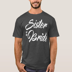 Sister Of Bride Wedding Party Funny Matching Brida T-Shirt