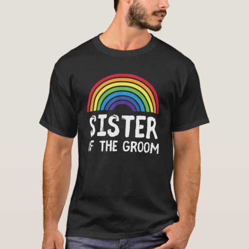 Sister Of Groom LGBTQ Gay Bachelor Wedding Family T_Shirt