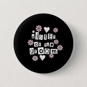 Sister of Groom  White on Black Pinback Button