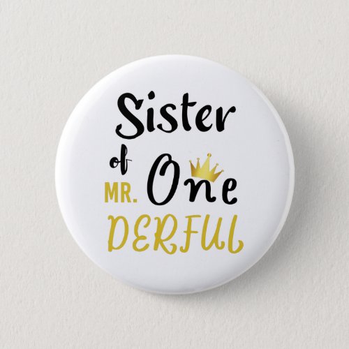 Sister of MR Onederful Funny 1st Birthday T_Shirt Button