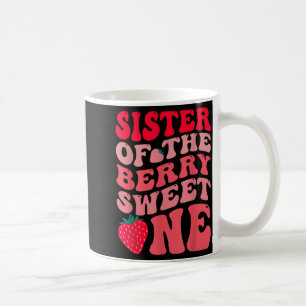 Sister of the berry sweet one strawberry first coffee mug