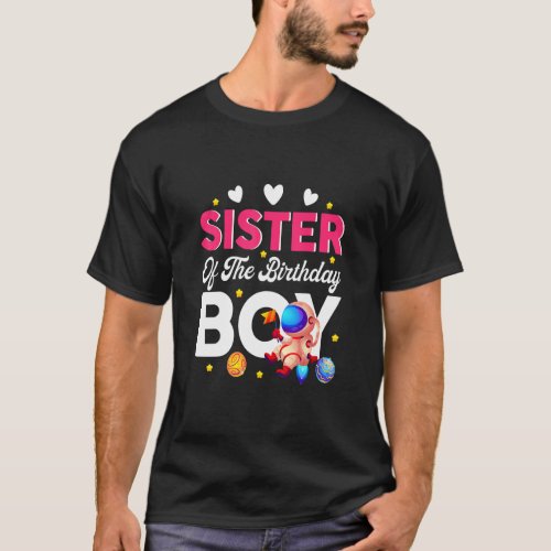 Sister Of The Birthday Astronaut Boy Space Theme B T_Shirt