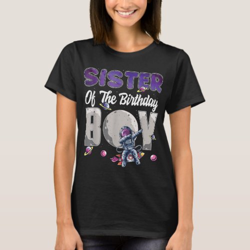 Sister Of The Birthday Astronaut Boy Space Theme T_Shirt
