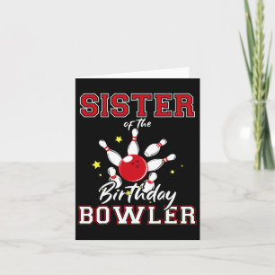 Sister Of The Birthday Bowler Bday Bowling Party C Card