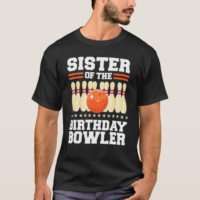 Sister Of The Birthday Bowler Bday Bowling Party C T-Shirt (Front)
