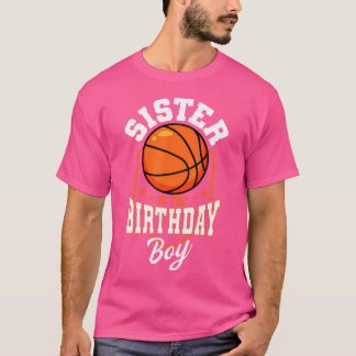 Sister Of The Birthday Boy Basketball Theme Bday P T-Shirt