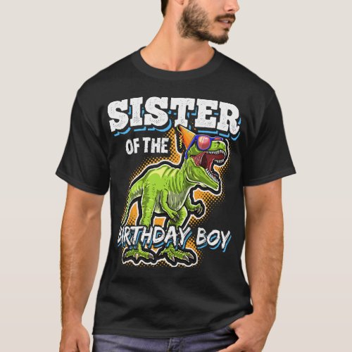 Sister of the Birthday Boy Matching Family Dinosau T_Shirt