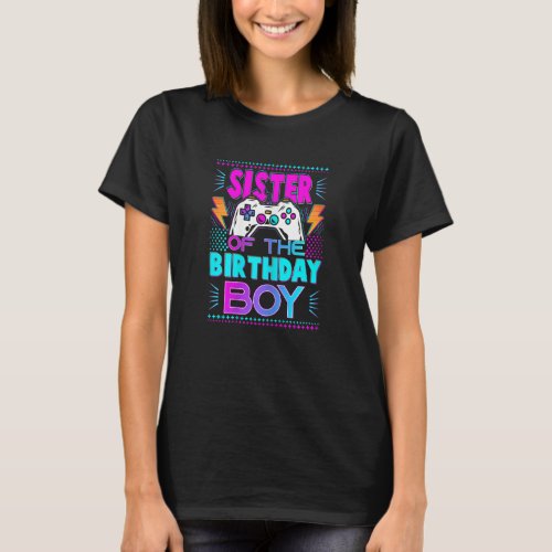 Sister Of The Birthday Boy Matching Video Game Bir T_Shirt