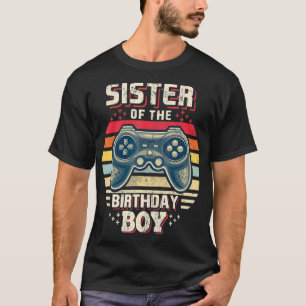 Sister of the Birthday Boy Matching Video Game Bir T-Shirt