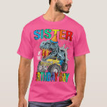 Sister Of The Birthday Boy Monster Truck Dinosaur  T-Shirt<br><div class="desc">Sister Of The Birthday Boy Monster Truck Dinosaur  .</div>
