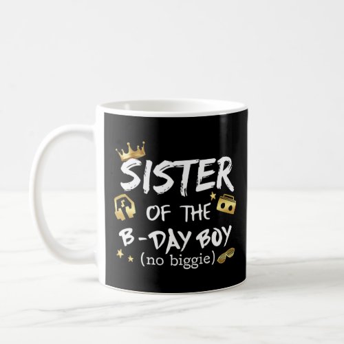 Sister Of The Birthday Boy Notorious One 1st Birth Coffee Mug