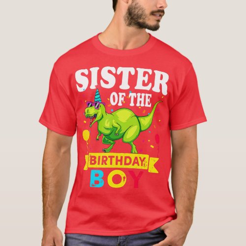 Sister of the Birthday Boy Rex RAWR Dinosaur Birth T_Shirt