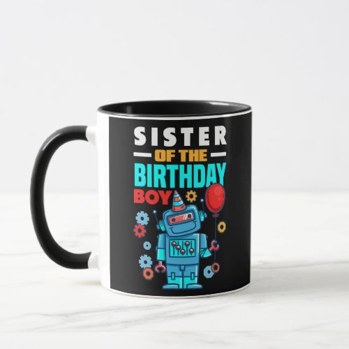 Sister Of The Birthday Boy Robot Birthday  Mug