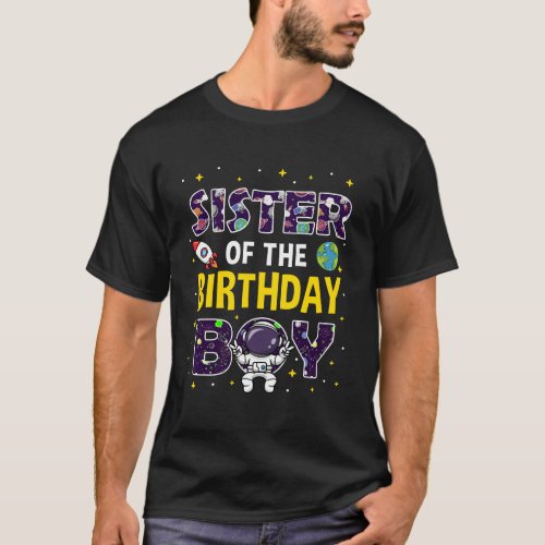 Sister Of The Birthday Boy Space Astronaut Birthda T_Shirt