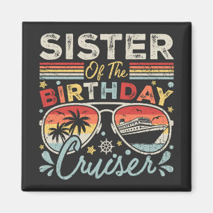 Sister of the Birthday Cruiser Vacation Square Magnet