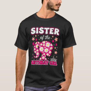 Sister of The Birthday Girl Birthday Matching Fami T-Shirt