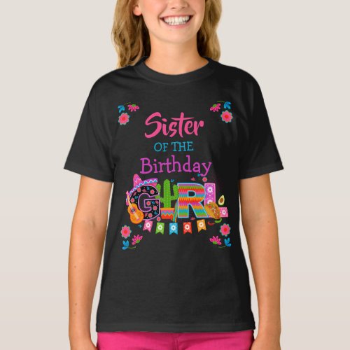 Sister of the Birthday Girl Fiesta  Mexico Party T_Shirt