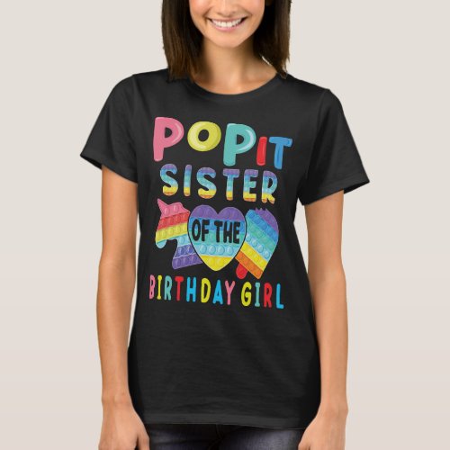 sister of the Birthday Girl Pop It Unicorn Birthda T_Shirt