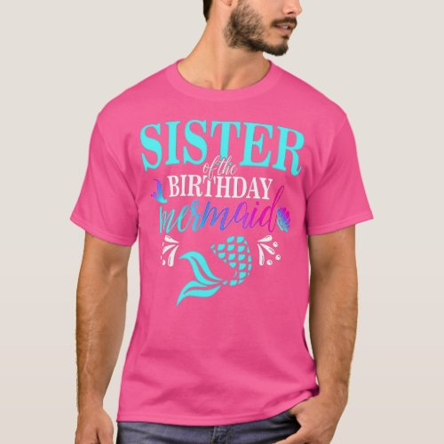 Sister Of The Birthday Mermaid Matching Family 1 T_Shirt