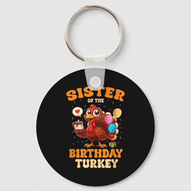 Sister Of The Birthday Turkey Family 1st Birthday  Keychain (Front)