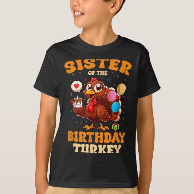 Sister Of The Birthday Turkey Family 1st Birthday  T-Shirt (Front)
