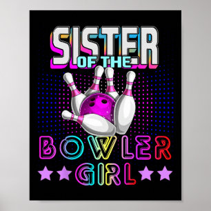 Sister Of The Bowler Girl Matching Family Bowling  Poster