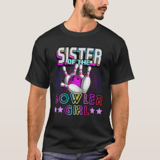 Sister Of The Bowler Girl Matching Family Bowling T-Shirt