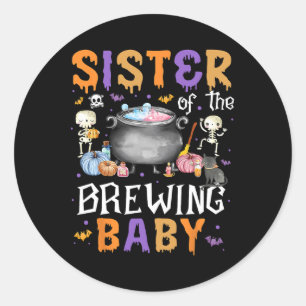 Sister Of The Brewing Byby Funny Halloween Outfit Classic Round Sticker
