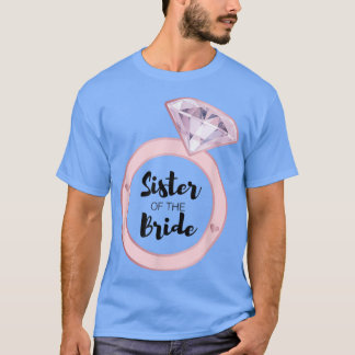 Sister of the Bride  Bachelorette Party Bridal Tea T-Shirt