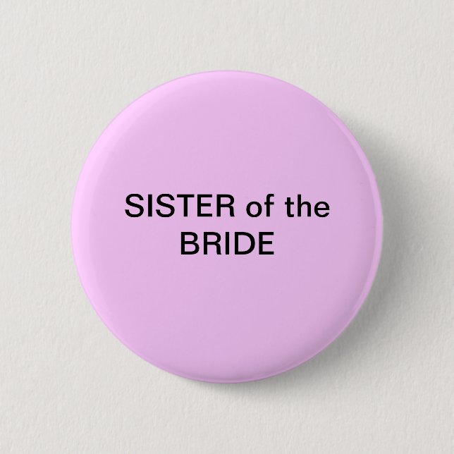 SISTER of the Bride Button/ pin (Front)