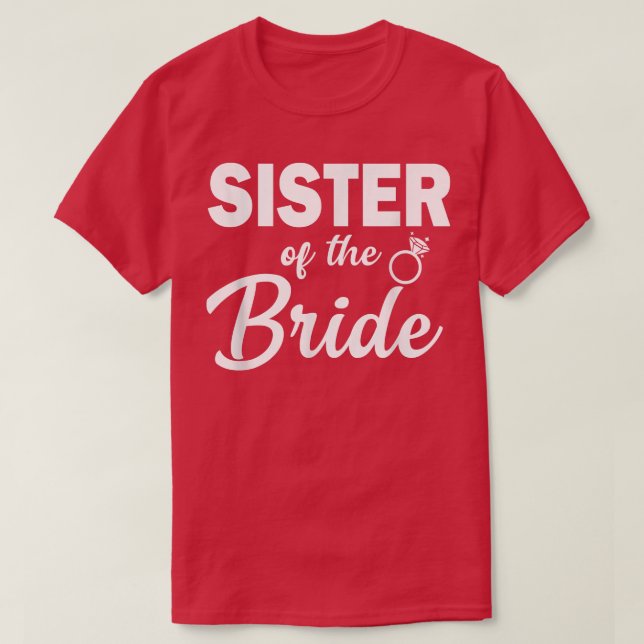 Sister of the Bride Coordinating Wedding Party  T-Shirt (Design Front)