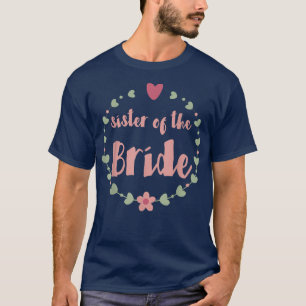 Sister of the Bride ,Elegant sister of the bride T T-Shirt