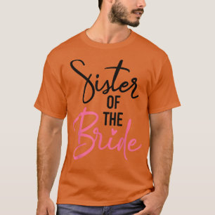 Sister Of The Bride Funny Wedding Party Matching T-Shirt