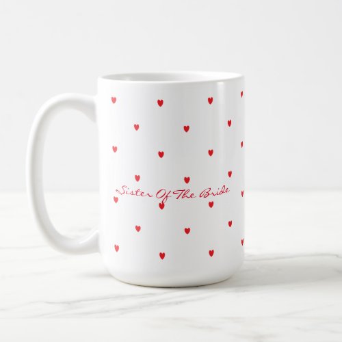 Sister Of The Bride Gifts Party Favors Cute Hearts Coffee Mug