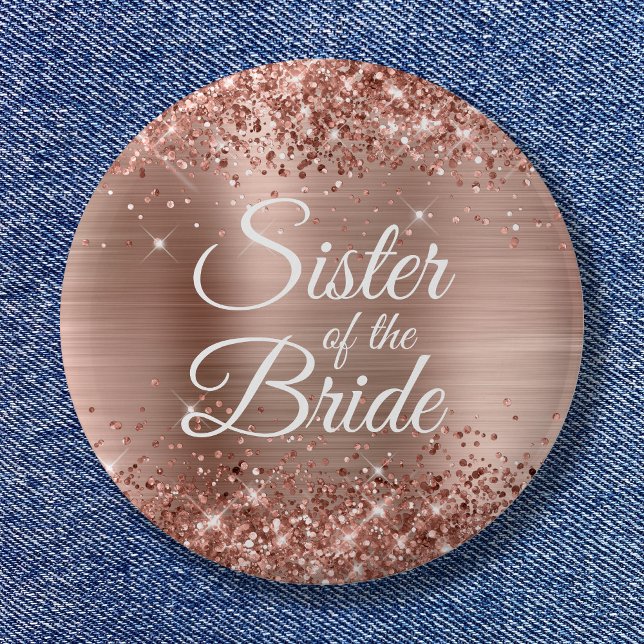 Sister of the Bride Glittery Rose Gold Foil Button (Sister of the Bride Glittery Rose Gold Foil Button)